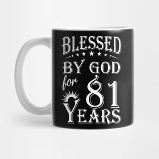 Blessed By God For 81 Years Christian Mug